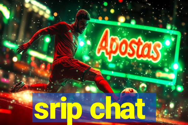 srip chat